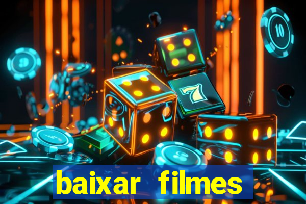 baixar filmes torrents dublados